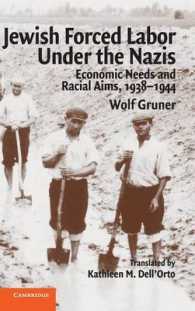 Jewish Forced Labor under the Nazis : Economic Needs and Racial Aims, 1938-1944