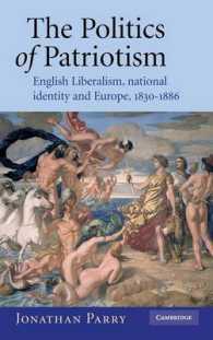 愛国主義の政治学：イギリス自由主義、ナショナルアイデンティティとヨーロッパ1830-1886年<br>The Politics of Patriotism : English Liberalism, National Identity and Europe, 1830-1886