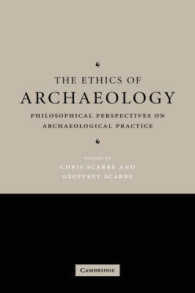 考古学の倫理<br>The Ethics of Archaeology : Philosophical Perspectives on Archaeological Practice
