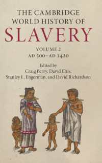 ケンブリッジ版　奴隷制の世界史（全４巻）第２巻：500-1420年<br>The Cambridge World History of Slavery: Volume 2, AD 500-AD 1420 (The Cambridge World History of Slavery)