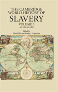 ケンブリッジ版　奴隷制の歴史（全４巻）第３巻：紀元1420-1804年<br>The Cambridge World History of Slavery: Volume 3, AD 1420-AD 1804 (The Cambridge World History of Slavery)