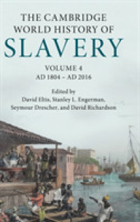 ケンブリッジ版　奴隷制の世界史　第４巻：1804-2016年<br>The Cambridge World History of Slavery: Volume 4, AD 1804-AD 2016 (The Cambridge World History of Slavery)