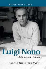 ルイジ・ノーノ研究<br>Luigi Nono : A Composer in Context (Music since 1900)