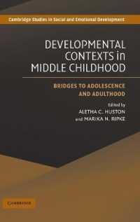 中期児童期の発達的コンテクスト<br>Developmental Contexts in Middle Childhood : Bridges to Adolescence and Adulthood (Cambridge Studies in Social and Emotional Development)