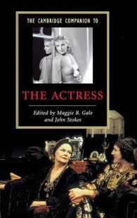 ケンブリッジ版女優必携<br>The Cambridge Companion to the Actress (Cambridge Companions to Literature)