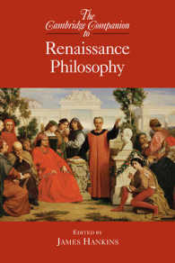 ケンブリッジ版ルネサンス哲学必携<br>The Cambridge Companion to Renaissance Philosophy (Cambridge Companions to Philosophy)