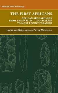 最初のアフリカ人<br>The First Africans : African Archaeology from the Earliest Toolmakers to Most Recent Foragers (Cambridge World Archaeology)