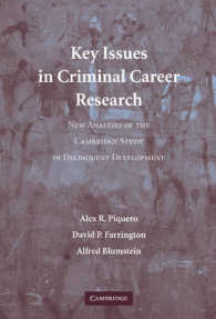 犯罪キャリア研究の主要問題<br>Key Issues in Criminal Career Research : New Analyses of the Cambridge Study in Delinquent Development (Cambridge Studies in Criminology)