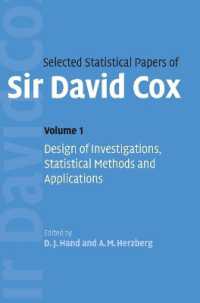 Ｄａｖｉｄ　Ｃｏｘ統計学論文選集（第１巻）<br>Selected Statistical Papers of Sir David Cox: Volume 1, Design of Investigations, Statistical Methods and Applications