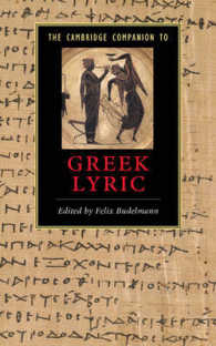 ケンブリッジ版　ギリシア抒情詩必携<br>The Cambridge Companion to Greek Lyric (Cambridge Companions to Literature)