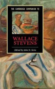 ケンブリッジ版スティーヴンス必携<br>The Cambridge Companion to Wallace Stevens (Cambridge Companions to Literature)
