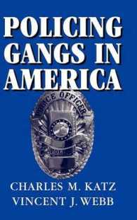 アメリカにおける警察のギャング対策<br>Policing Gangs in America (Cambridge Studies in Criminology)