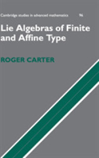 Lie Algebras of Finite and Affine Type (Cambridge Studies in Advanced Mathematics)