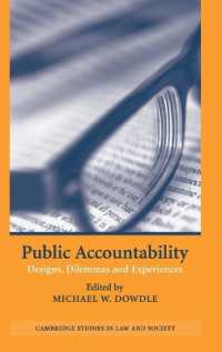 公的アカウンタビリティ<br>Public Accountability : Designs, Dilemmas and Experiences (Cambridge Studies in Law and Society)