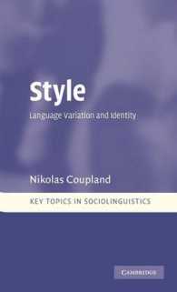 文体：言語変異・同一性（ケンブリッジ社会言語学重要論題）<br>Style : Language Variation and Identity (Key Topics in Sociolinguistics)