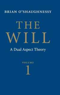 意志論：デュアル・アスペクト理論（第２版）第１巻<br>The Will: Volume 1, Dual Aspect Theory （2ND）