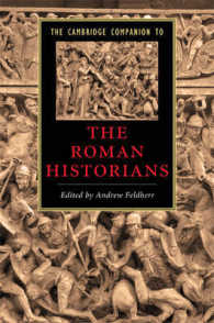 ケンブリッジ版　ローマ歴史家必携<br>The Cambridge Companion to the Roman Historians (Cambridge Companions to Literature)