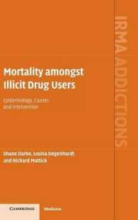 Mortality amongst Illicit Drug Users : Epidemiology, Causes and Intervention (International Research Monographs in the Addictions)