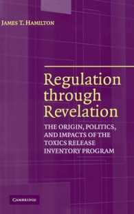 情報開示による規制：有害化学物質排出目録（TRI）制度の事例<br>Regulation through Revelation : The Origin, Politics, and Impacts of the Toxics Release Inventory Program