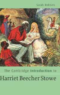 ケンブリッジ版ストウ夫人必携<br>The Cambridge Introduction to Harriet Beecher Stowe (Cambridge Introductions to Literature)