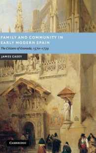 近代初期スペインの家族と共同体<br>Family and Community in Early Modern Spain : The Citizens of Granada, 1570-1739 (New Studies in European History)