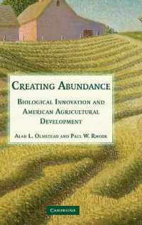 生物学的イノベーションとアメリカ農業の発展<br>Creating Abundance : Biological Innovation and American Agricultural Development