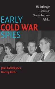 冷戦初期スパイ裁判とアメリカ政治の形成<br>Early Cold War Spies : The Espionage Trials that Shaped American Politics (Cambridge Essential Histories)