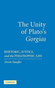 The Unity of Plato's 'Gorgias' : Rhetoric, Justice, and the Philosophic Life