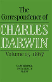 ダーウィン書簡集、第１５巻：1867年<br>The Correspondence of Charles Darwin: Volume 15, 1867 (The Correspondence of Charles Darwin)