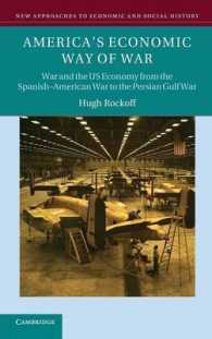 America's Economic Way of War : War and the US Economy from the Spanish-American War to the Persian Gulf War (New Approaches to Economic and Social History)