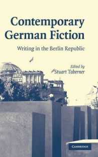 現代ドイツ小説<br>Contemporary German Fiction : Writing in the Berlin Republic (Cambridge Studies in German)