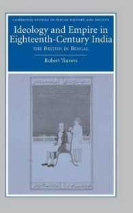 Ideology and Empire in Eighteenth-Century India : The British in Bengal (Cambridge Studies in Indian History and Society)