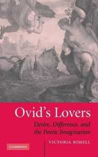 Ovid's Lovers : Desire, Difference and the Poetic Imagination