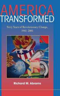 １９４１－２００１年アメリカの変容<br>America Transformed : Sixty Years of Revolutionary Change, 1941-2001