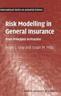 Risk Modelling in General Insurance : From Principles to Practice (International Series on Actuarial Science)