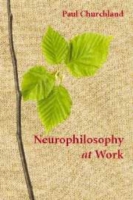 ポール・Ｍ・チャーチランド著／神経哲学の作動<br>Neurophilosophy at Work