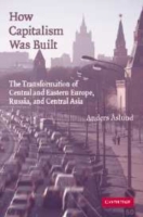 旧共産圏への資本主義の樹立<br>How Capitalism Was Built : The Transformation of Central and Eastern Europe, Russia, and Central Asia （1ST）