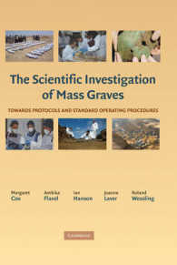 The Scientific Investigation of Mass Graves : Towards Protocols and Standard Operating Procedures