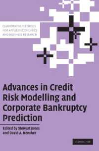 信用リスクのモデリングと企業破産の予測<br>Advances in Credit Risk Modelling and Corporate Bankruptcy Prediction (Quantitative Methods for Applied Economics and Business Research)