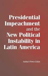 ラテンアメリカにおける大統領弾劾と新たな政治不安<br>Presidential Impeachment and the New Political Instability in Latin America (Cambridge Studies in Comparative Politics)