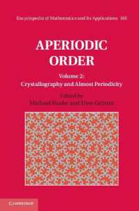 Aperiodic Order: Volume 2, Crystallography and Almost Periodicity (Encyclopedia of Mathematics and its Applications)