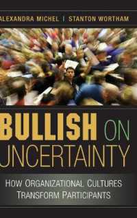 Bullish on Uncertainty : How Organizational Cultures Transform Participants