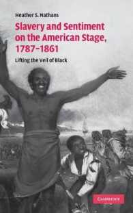 Slavery and Sentiment on the American Stage, 1787-1861 : Lifting the Veil of Black (Cambridge Studies in American Theatre and Drama)