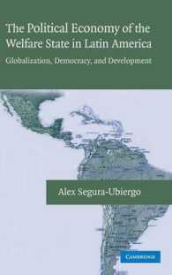 ラテンアメリカに見るグローバル化、国内政治と福祉国家<br>The Political Economy of the Welfare State in Latin America : Globalization, Democracy, and Development