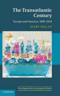 間大西洋の世紀：ヨーロッパとアメリカ1890-2010年<br>The Transatlantic Century : Europe and America, 1890-2010 (New Approaches to European History)