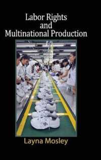 労働者の権利と製造業のグローバル化<br>Labor Rights and Multinational Production (Cambridge Studies in Comparative Politics)