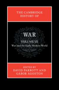ケンブリッジ版　戦争史（全４巻）第３巻：戦争と近代初期世界<br>The Cambridge History of War: Volume 3, War and the Early Modern World (Cambridge History of War)