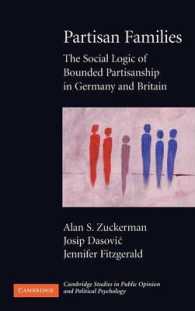 党派心の形成に対する家族の影響力<br>Partisan Families : The Social Logic of Bounded Partisanship in Germany and Britain (Cambridge Studies in Public Opinion and Political Psychology)
