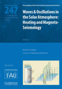 Waves and Oscillations in the Solar Atmosphere (IAU S247) : Heating and Magneto-Seismology (Proceedings of the International Astronomical Union Symposia and Colloquia)