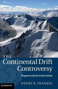大陸移動論争・第１巻：Wegenerから初期の論争まで<br>The Continental Drift Controversy (The Continental Drift Controversy 4 Volume Hardback Set)